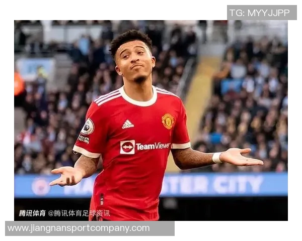 曼联考虑不激活桑乔续约条款今夏将其免费放行